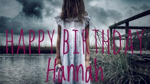 Happy Birthday Hannah (2018)