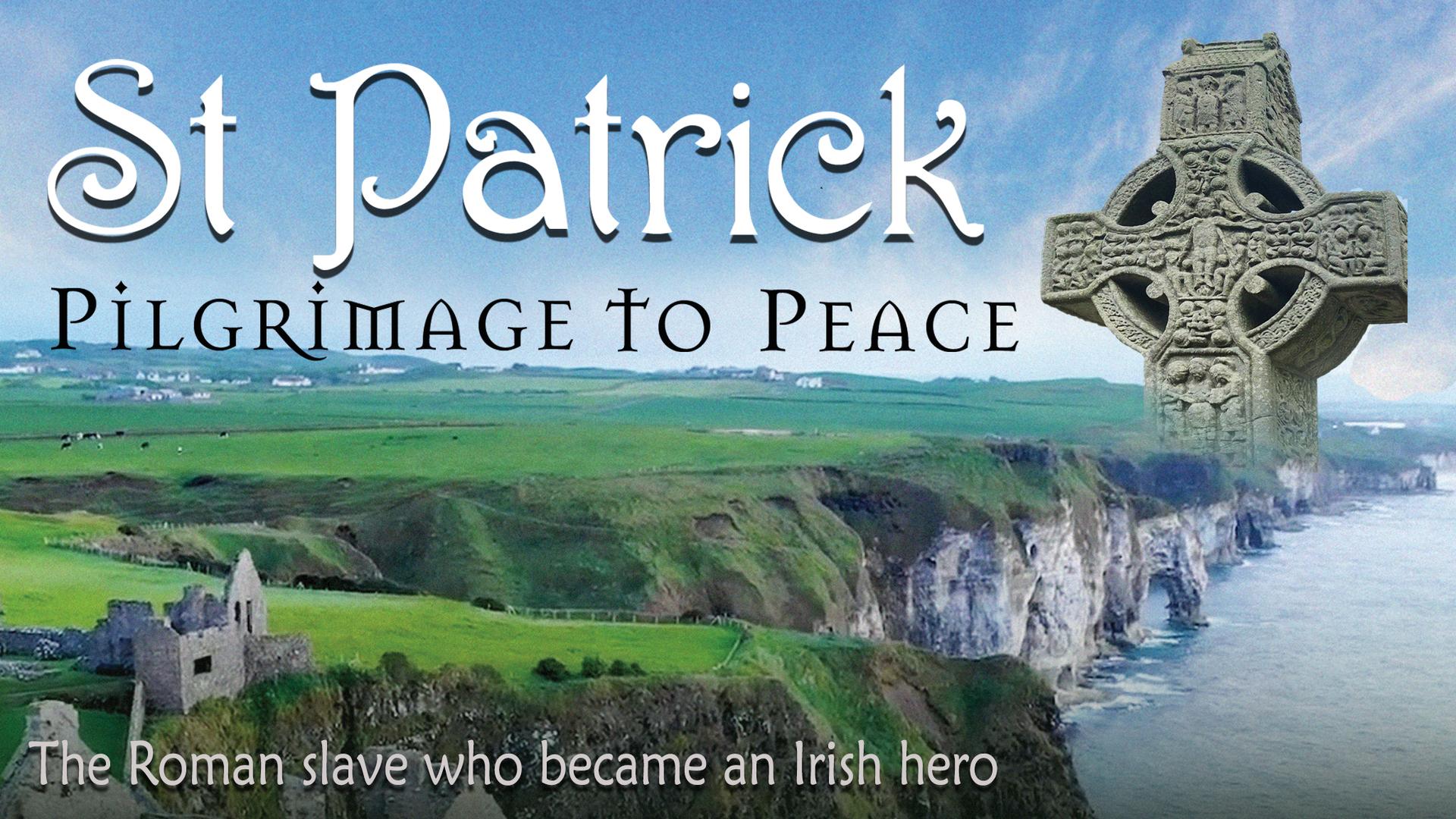 St. Patrick: Pilgrimage To Peace (2020)